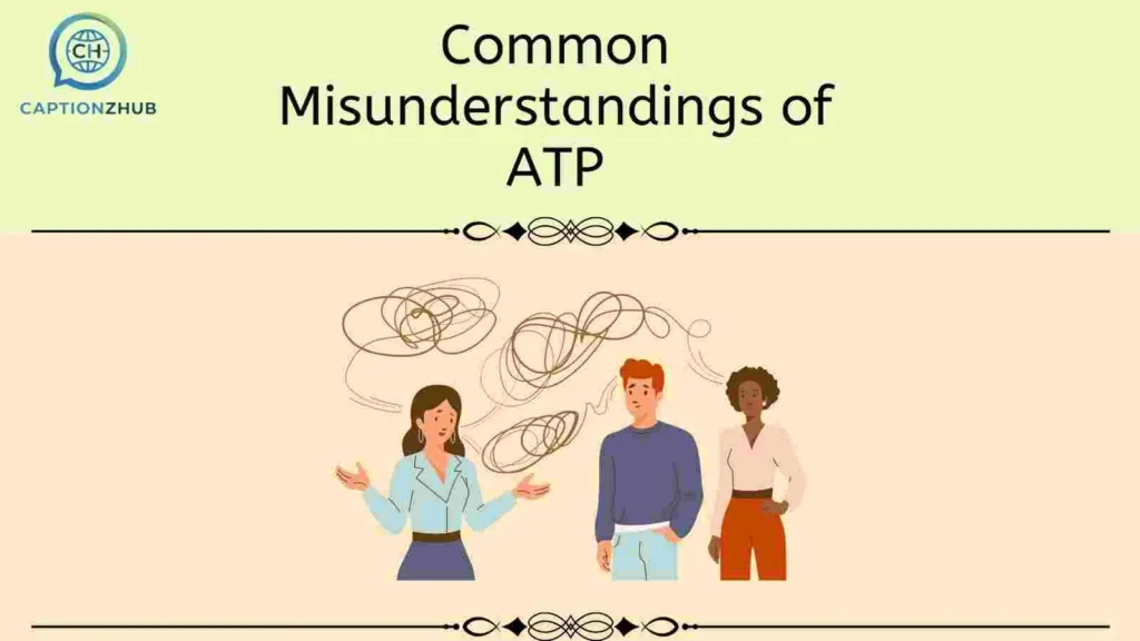 Common Misunderstandings of ATP