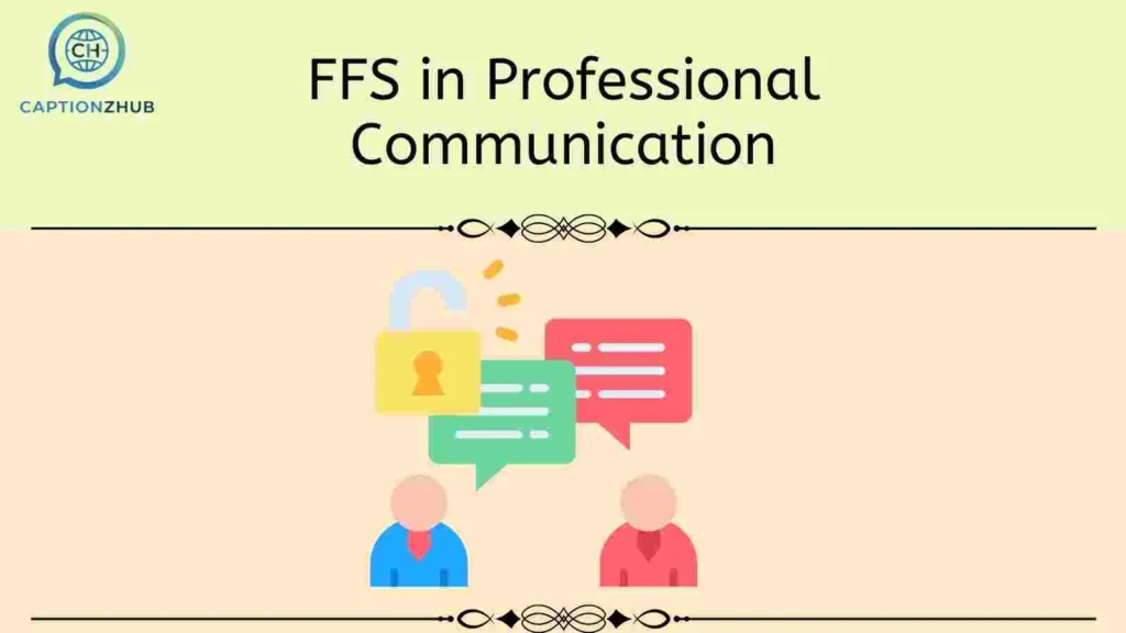 FFS in Professional Communication