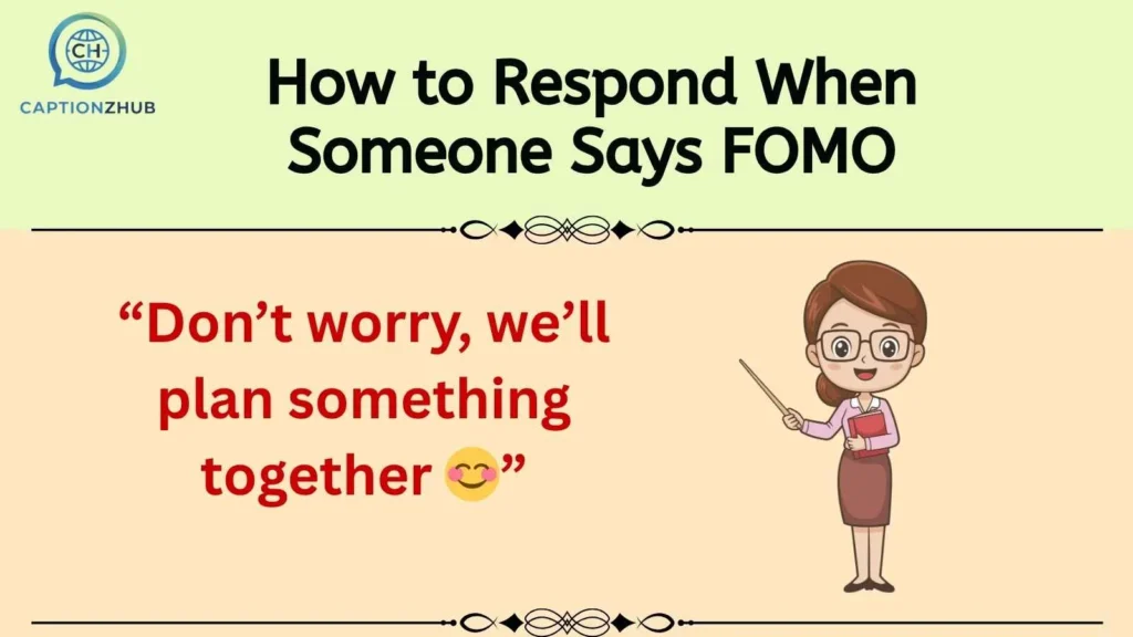 How to Respond When Someone Says FOMO