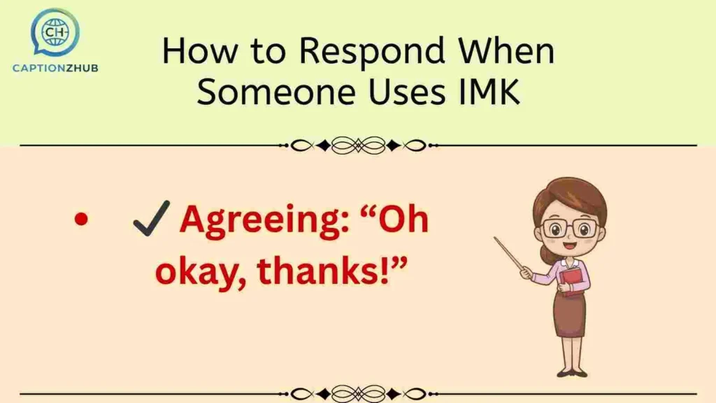 How to Respond When Someone Uses IMK