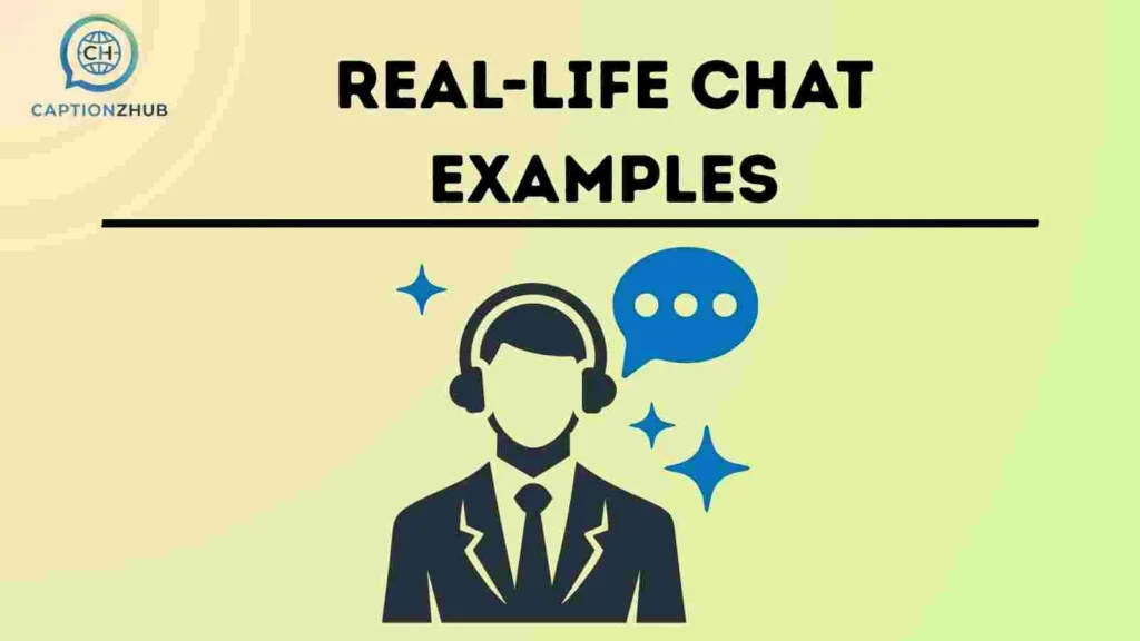 Real-Life Chat Examples 