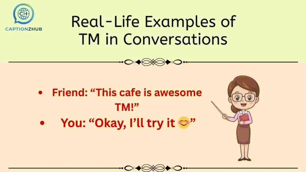 Real-Life Examples of TM in Conversations