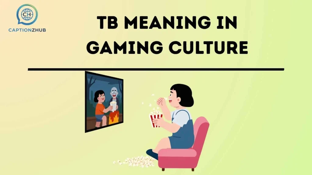 TB Meaning in Gaming Culture