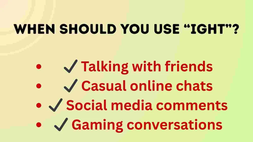 When Should You Use “Ight”?