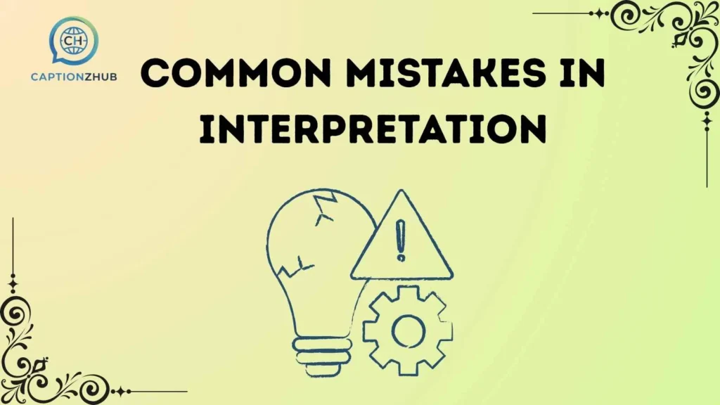 Common Mistakes in Interpretation
