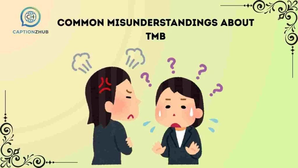 Common Misunderstandings About TMB
