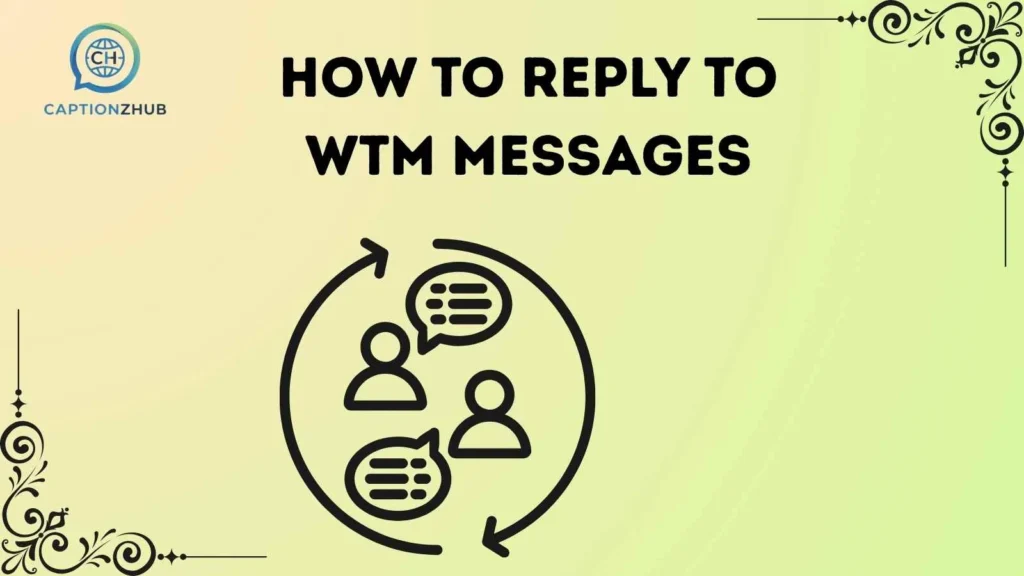 How to Reply to WTM Messages