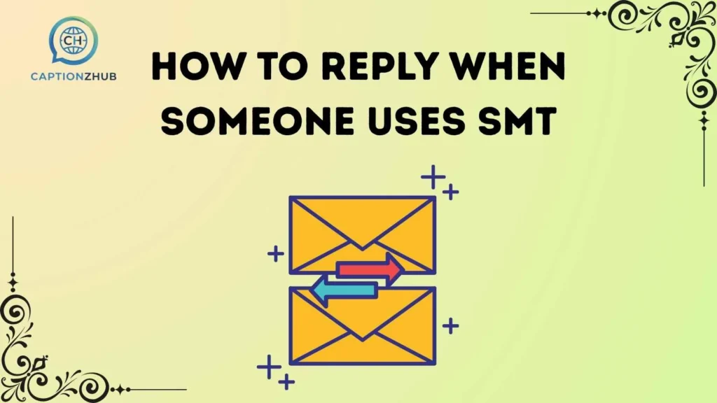 How to Reply When Someone Uses SMT