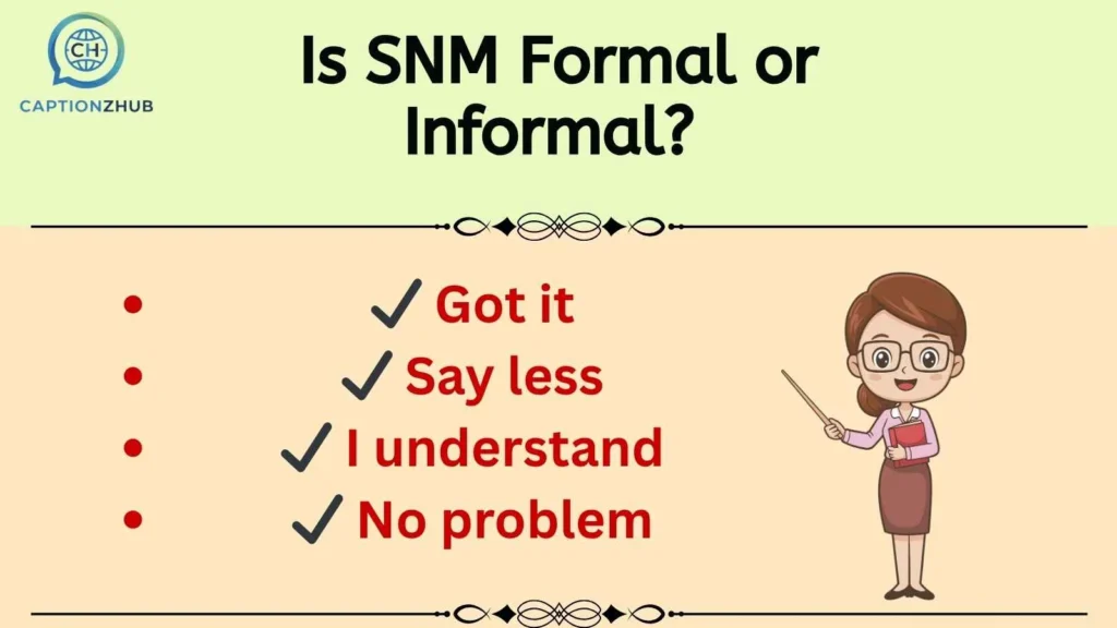 Is SNM Formal or Informal? 