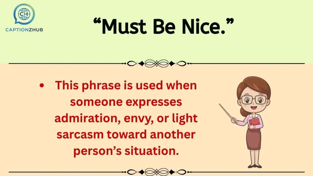 “Must Be Nice.”