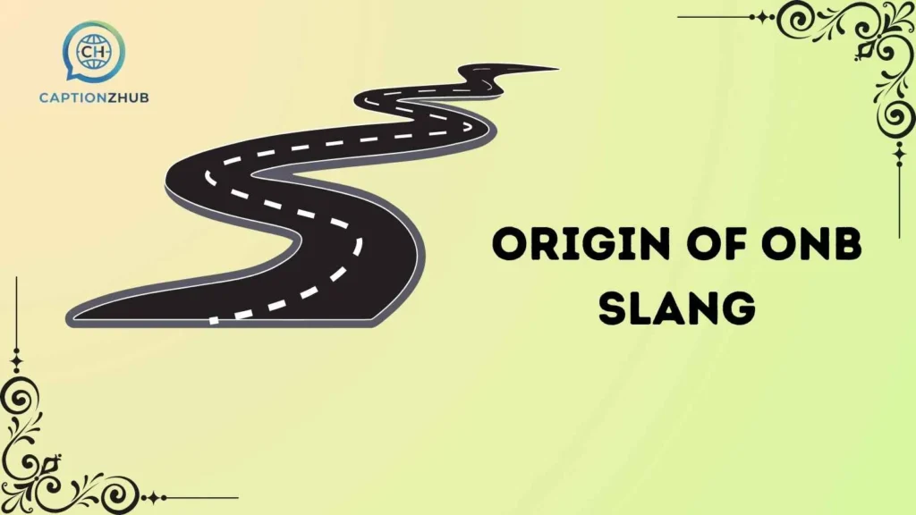 Origin of ONB Slang
