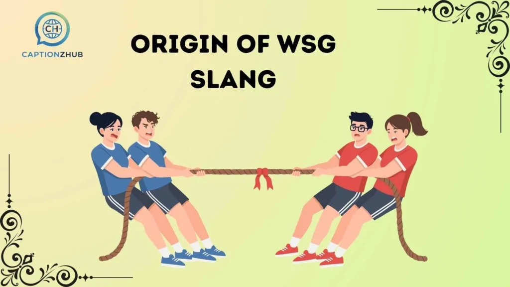 Origin of WSG Slang
