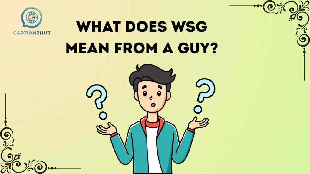 What Does WSG Mean From a Guy?