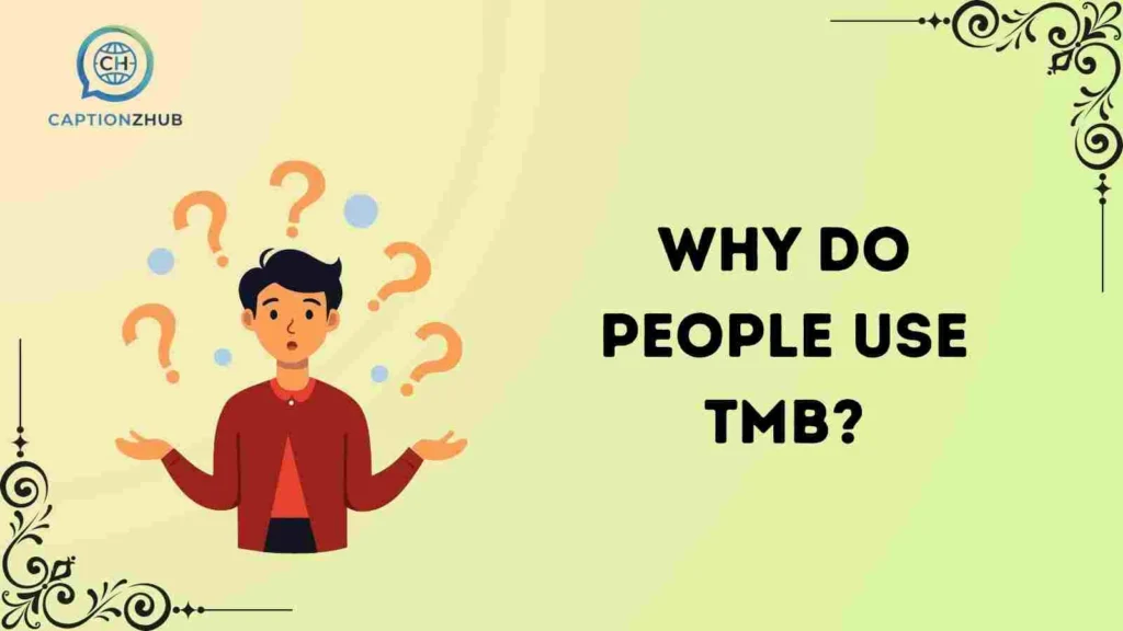 Why Do People Use TMB?