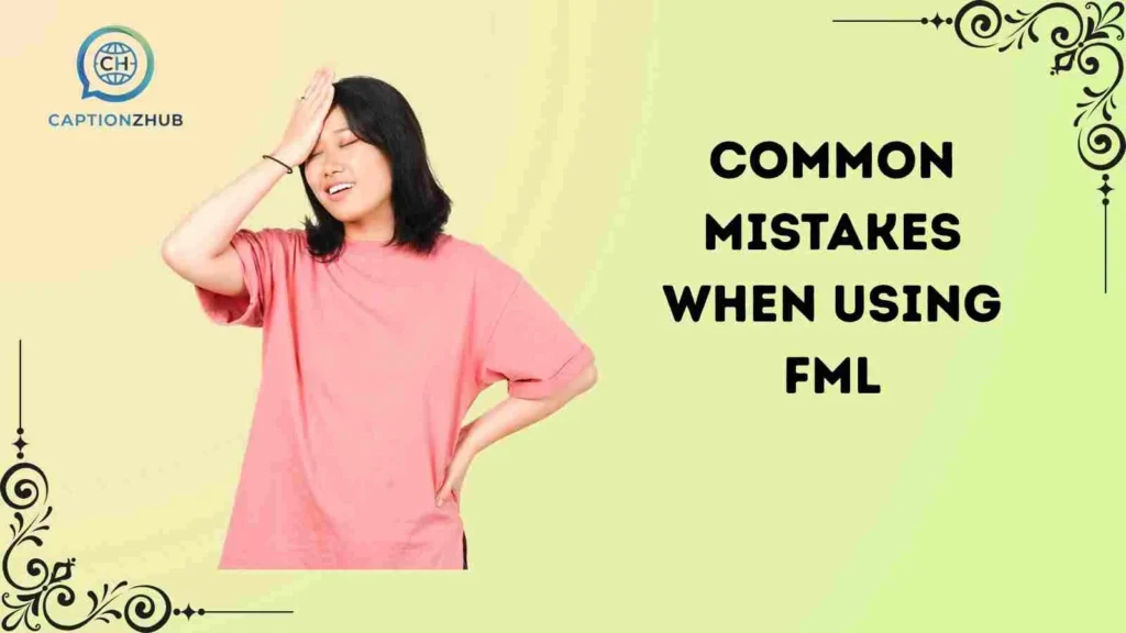 Common Mistakes When Using FML