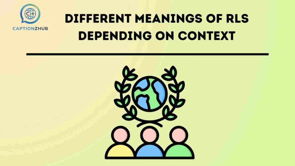 Different Meanings of RLS Depending on Context
