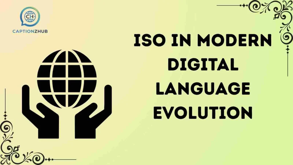 ISO in Modern Digital Language Evolution