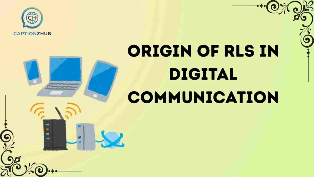 Origin of RLS in Digital Communication