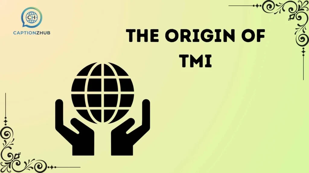 The Origin of TMI