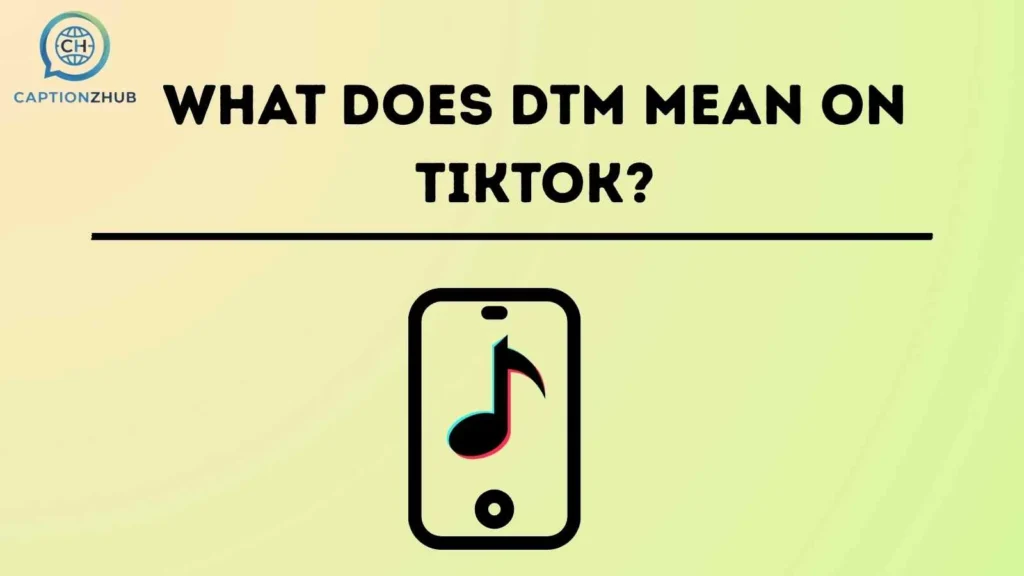 What Does DTM Mean on TikTok?