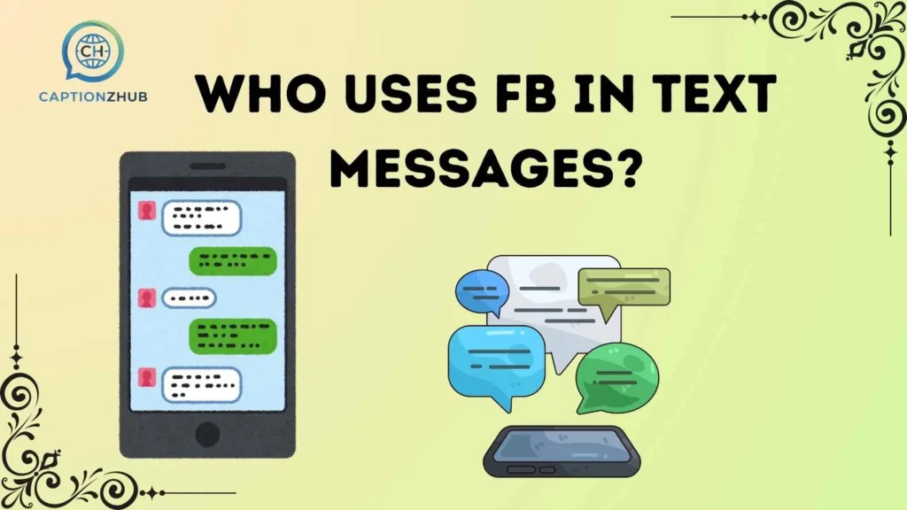 Who Uses FB in Text Messages?