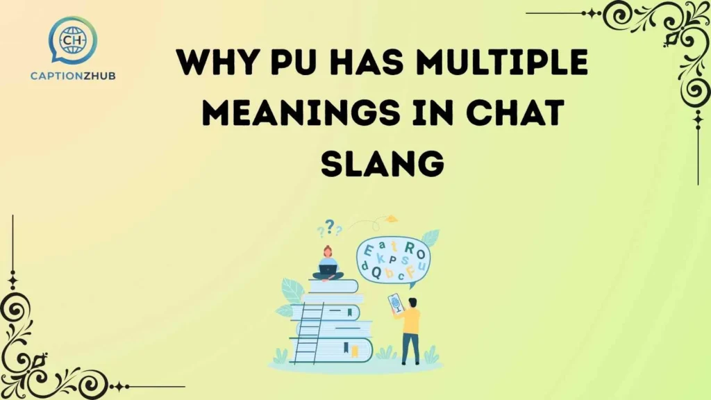 Why PU Has Multiple Meanings in Chat Slang